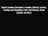 [PDF] Benn's London: Everyone's London Culture Leisure Trading and Shopping Pads and Palaces