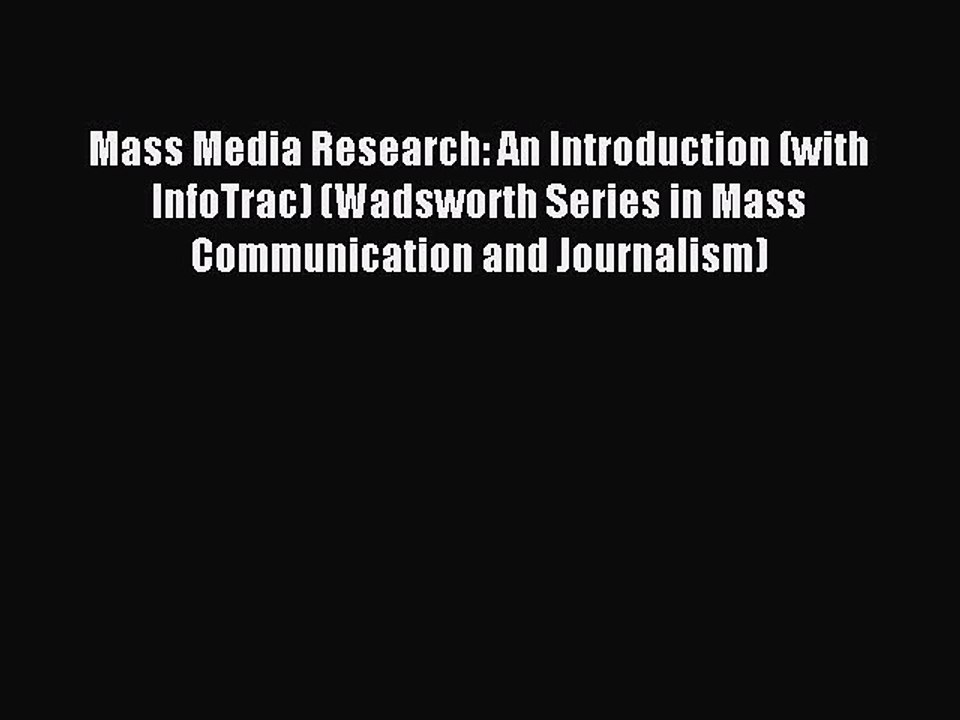 Read Mass Media Research: An Introduction (with InfoTrac) (Wadsworth Series in Mass Communication
