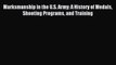 Read Marksmanship in the U.S. Army: A History of Medals Shooting Programs and Training Ebook
