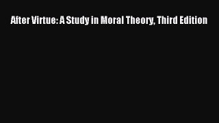 Download Book After Virtue: A Study in Moral Theory Third Edition PDF Online