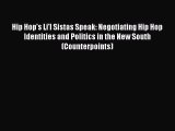 Read Books Hip Hop's Li'l Sistas Speak: Negotiating Hip Hop Identities and Politics in the