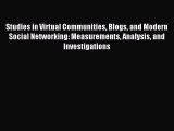 Read Studies in Virtual Communities Blogs and Modern Social Networking: Measurements Analysis