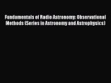 Read Books Fundamentals of Radio Astronomy: Observational Methods (Series in Astronomy and