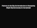 Read Books Patterns in the Sky: An Introduction to Stargazing (Night Sky Astronomy for Everybody)
