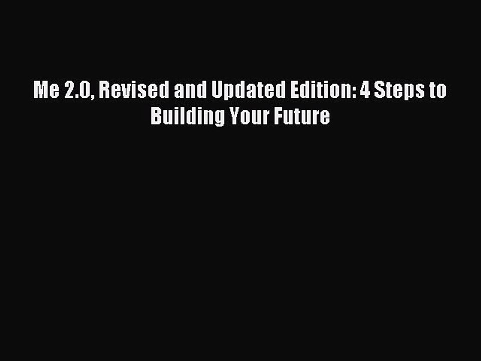 Download Me 2.0 Revised and Updated Edition: 4 Steps to Building Your Future PDF Free