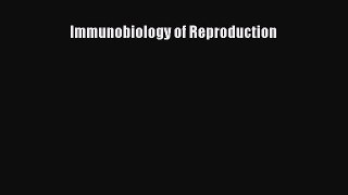 Read Immunobiology of Reproduction Ebook Free