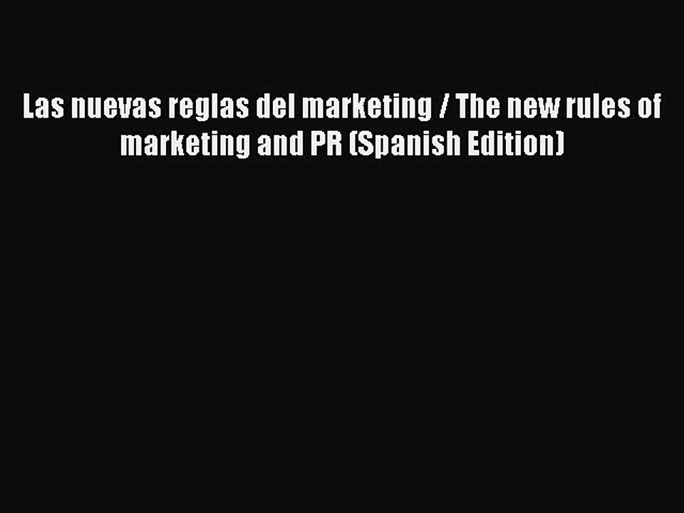 Read Las nuevas reglas del marketing / The new rules of marketing and PR (Spanish Edition)