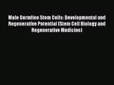 Download Male Germline Stem Cells: Developmental and Regenerative Potential (Stem Cell Biology