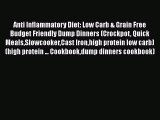 Read Anti Inflammatory Diet: Low Carb & Grain Free Budget Friendly Dump Dinners (Crockpot Quick