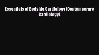 Download Essentials of Bedside Cardiology (Contemporary Cardiology)  EBook