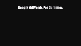 [Download] Google AdWords For Dummies Read Free