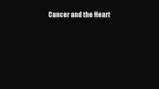 Read Cancer and the Heart Ebook Free