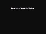 Read Facebook (Spanish Edition) Ebook Free