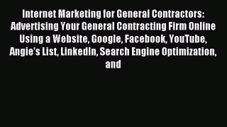 Read Internet Marketing for General Contractors: Advertising Your General Contracting Firm