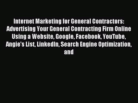 Read Internet Marketing for General Contractors: Advertising Your General Contracting Firm