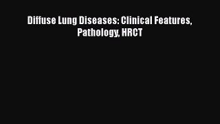 Read Diffuse Lung Diseases: Clinical Features Pathology HRCT PDF Online