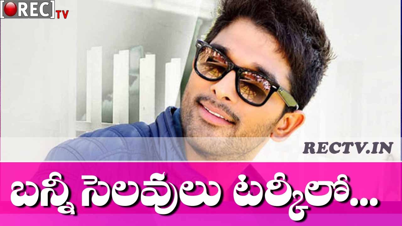 Allu Arjun To Holiday In Turkey  ll latest film news updates gossips