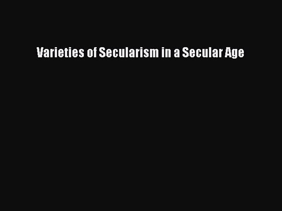 Read Book Varieties of Secularism in a Secular Age ebook textbooks