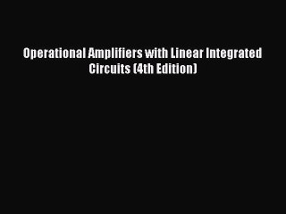 [Download] Operational Amplifiers with Linear Integrated Circuits (4th Edition) Ebook Free