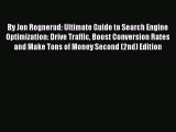 Download By Jon Rognerud: Ultimate Guide to Search Engine Optimization: Drive Traffic Boost