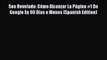 Read Seo Revelado: CÃ³mo Alcanzar La PÃ¡gina #1 De Google En 90 DÃ­as o Menos (Spanish Edition)