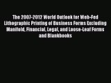 Read The 2007-2012 World Outlook for Web-Fed Lithographic Printing of Business Forms Excluding