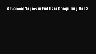 Read Advanced Topics in End User Computing Vol. 3 Ebook Free