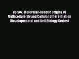 Download Volvox: Molecular-Genetic Origins of Multicellularity and Cellular Differentiation