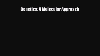 Read Genetics: A Molecular Approach Ebook Free