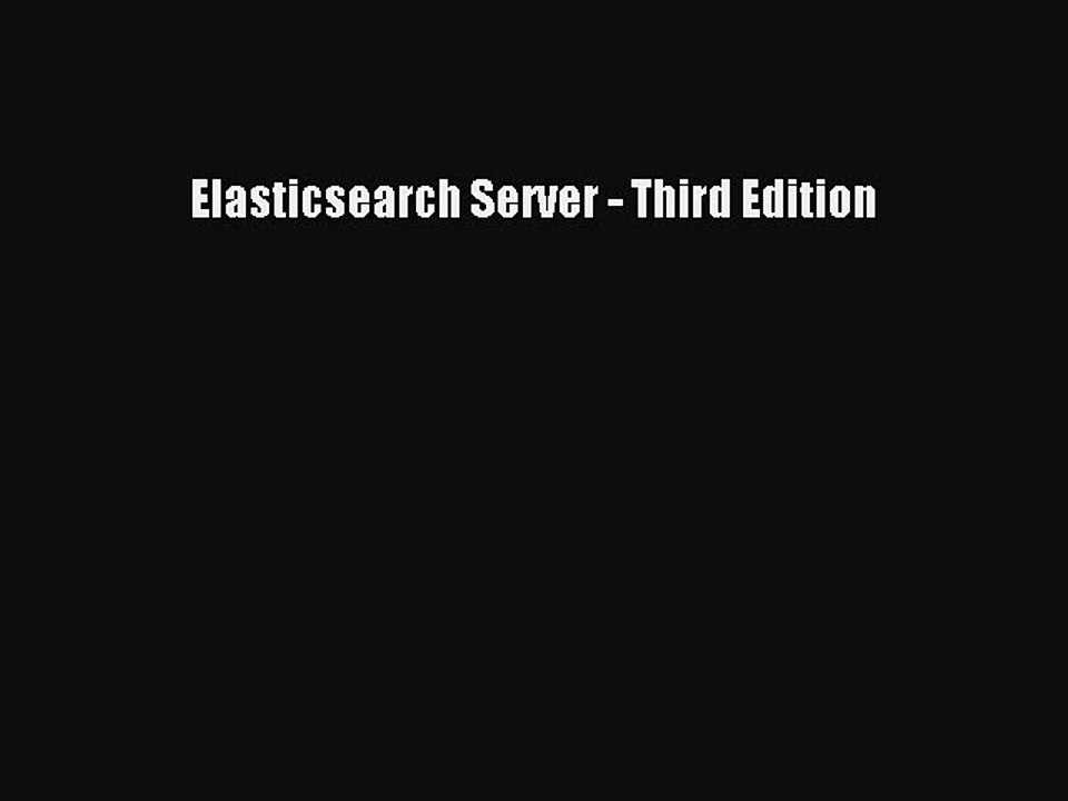 Download Elasticsearch Server - Third Edition PDF Free