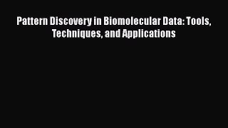 Read Pattern Discovery in Biomolecular Data: Tools Techniques and Applications PDF Online