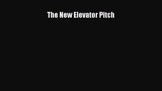 [Download] The New Elevator Pitch Ebook Free