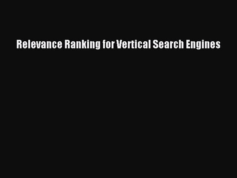 Read Relevance Ranking for Vertical Search Engines Ebook Free