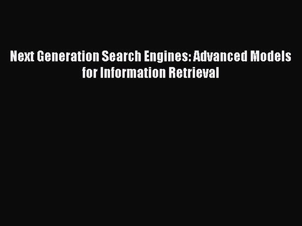 Download Next Generation Search Engines: Advanced Models for Information Retrieval Ebook Online