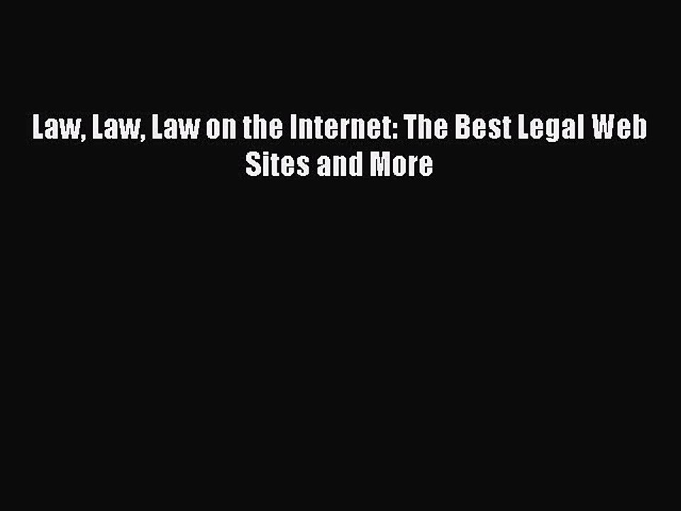 Download Law Law Law on the Internet: The Best Legal Web Sites and More PDF Online