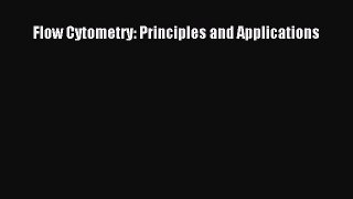 Read Flow Cytometry: Principles and Applications Ebook Free