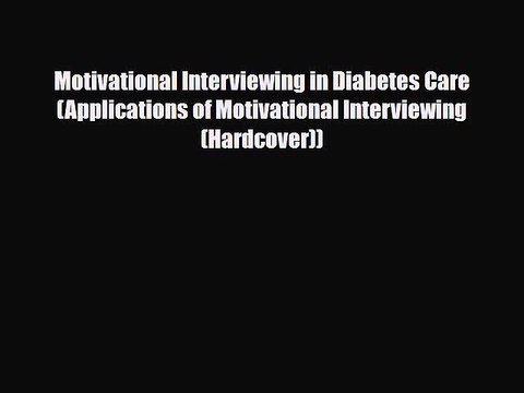 PDF Motivational Interviewing in Diabetes Care (Applications of Motivational Interviewing (Hardcover))