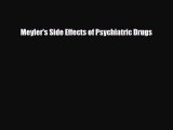 PDF Meyler's Side Effects of Psychiatric Drugs [Download] Online