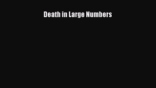 Read Death in Large Numbers Ebook Free