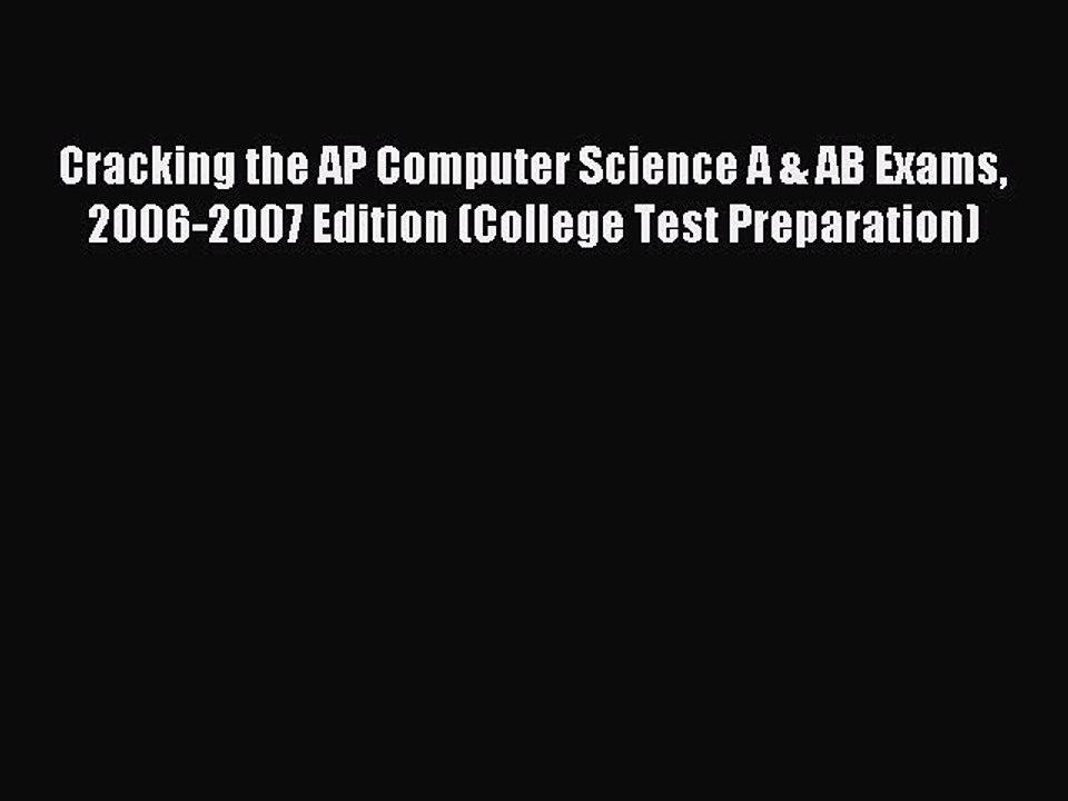 Read Cracking the AP Computer Science A & AB Exams 2006-2007 Edition (College Test Preparation)