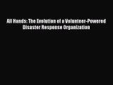 Read Book All Hands: The Evolution of a Volunteer-Powered Disaster Response Organization Ebook