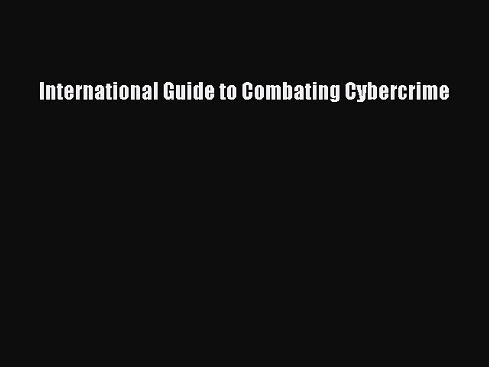 Read International Guide to Combating Cybercrime Ebook Free