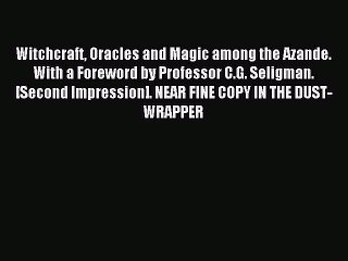 Read Witchcraft Oracles and Magic among the Azande. With a Foreword by Professor C.G. Seligman.