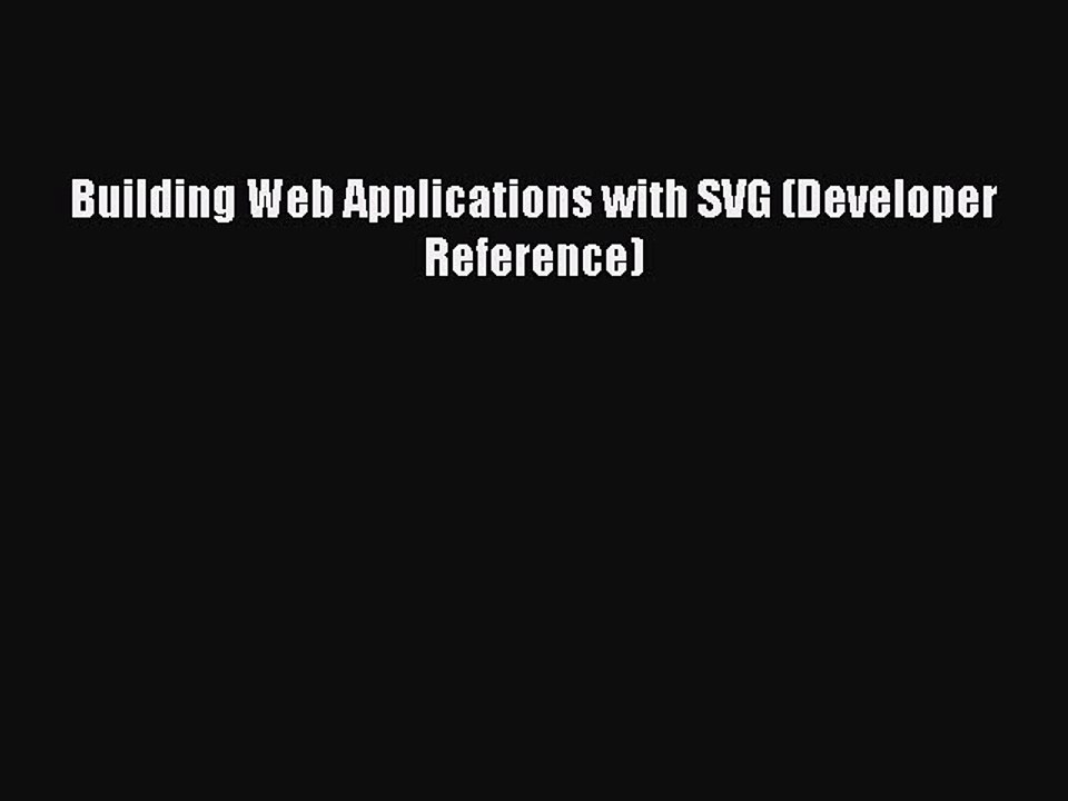 Read Building Web Applications with SVG (Developer Reference) Ebook Free