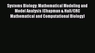 Download Systems Biology: Mathematical Modeling and Model Analysis (Chapman & Hall/CRC Mathematical