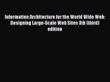 Read Information Architecture for the World Wide Web: Designing Large-Scale Web Sites 3th (third)