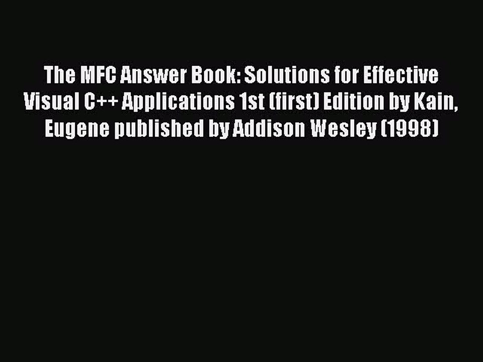 Read The MFC Answer Book: Solutions for Effective Visual C++ Applications 1st (first) Edition
