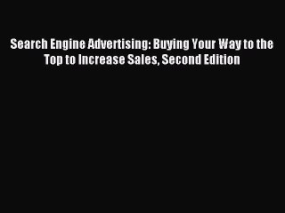 Read Search Engine Advertising: Buying Your Way to the Top to Increase Sales Second Edition