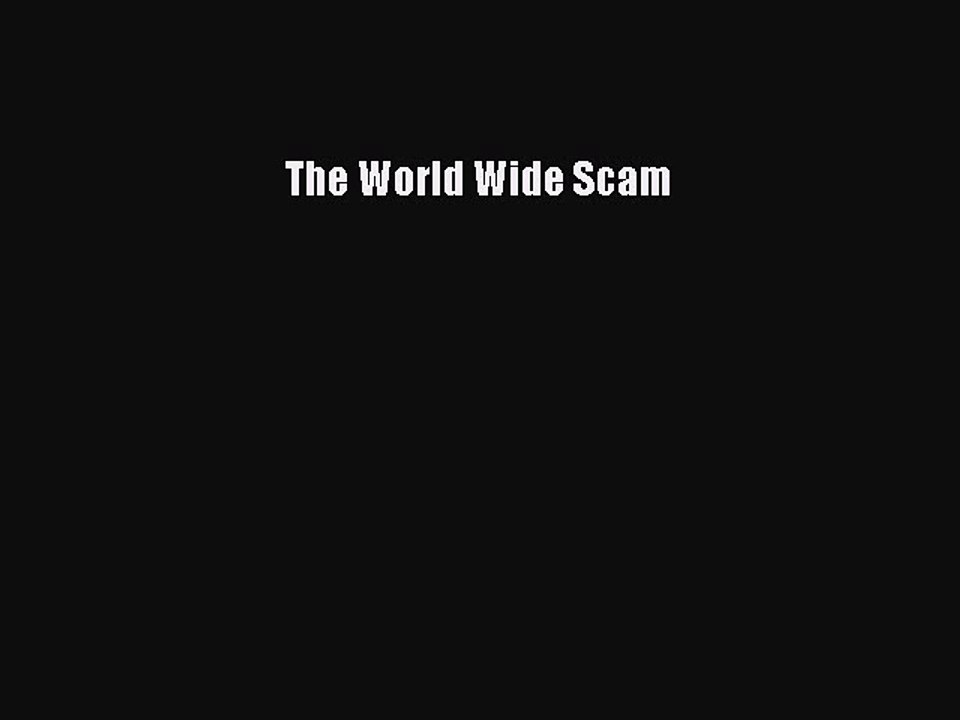 Read The World Wide Scam PDF Online