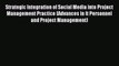 Download Strategic Integration of Social Media into Project Management Practice (Advances in